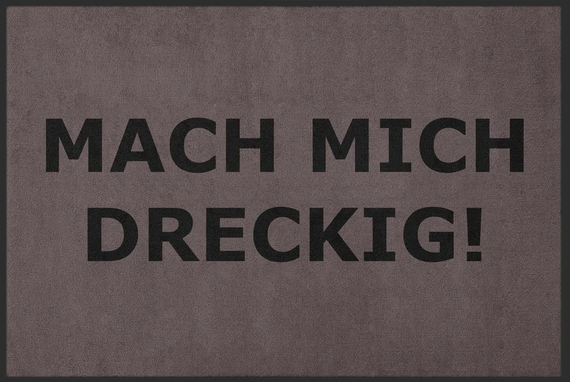 Sauberlaufmatte Mach mich dreckig 10629