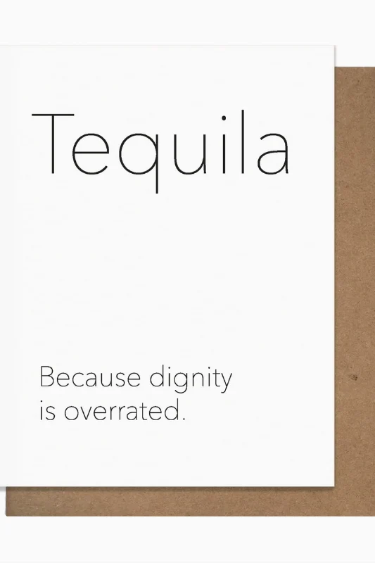 Tequila Dignity - Greeting Card